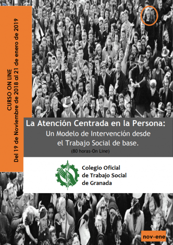 Curso "LA ATENCIÓN CENTRADA EN LA PERSONA: Un modelo de intervención desde el Trabajo Social de Base" CODTS Granada. 80h Online