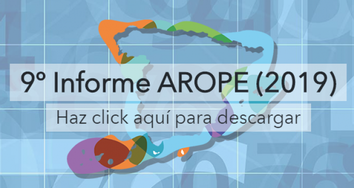 9º Informe AROPE: Una radiografía de la situación de pobreza y exclusión social en España.