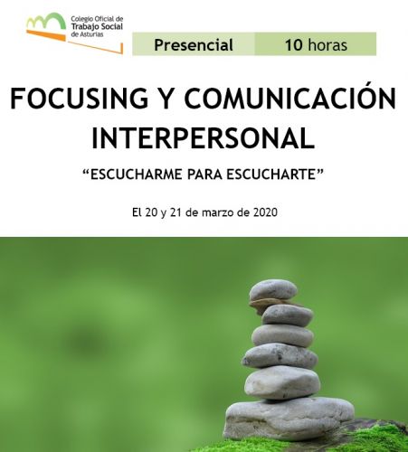 Focusing y comunicación interpersonal "escucharme para escucharte"