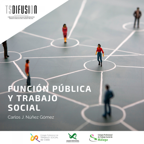 Presentamos la última publicación de TSDifusion “Función pública y Trabajo Social” de Carlos J. Núñez Gómez, Trabajador Social y Licenciado en Ciencias Políticas y Sociología Doctor por la Universidad Pablo de Olavide.