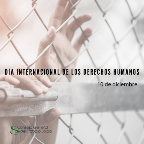 Día Internacional de los Derechos Humanos. Consejo General del Trabajo Social.