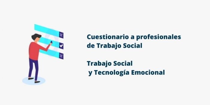 Cuestionario a profesionales de Trabajo Social: Trabajo Social y Tecnología Emocional