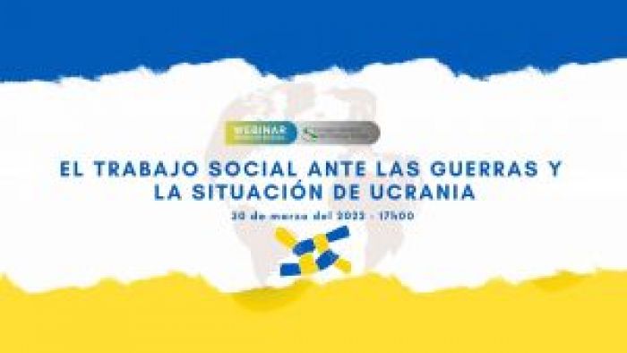 Webinar "El Trabajo Social ante las Guerras y la situación de Ucrania"