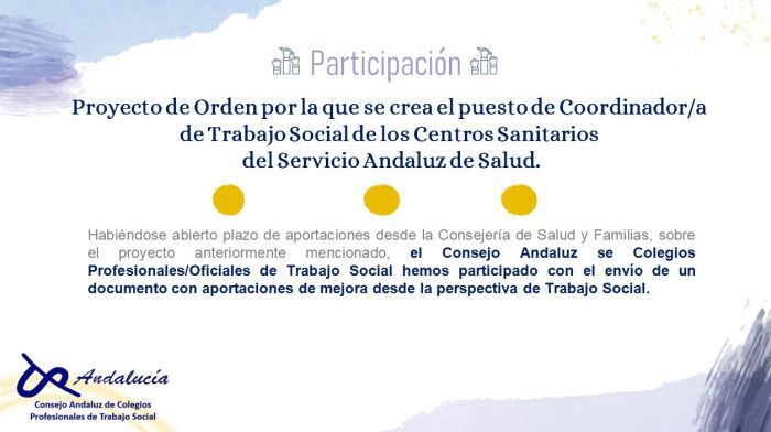 Participación en el Proyecto de Orden por la que se crea el puesto de Coordinador/a de Trabajo Social de los Centros Sanitarios del Servicio Andaluz de Salud.