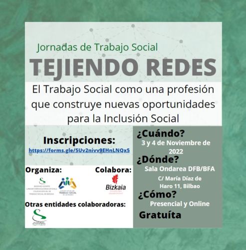 Jaurdunaldiak - SAREAK SORTUZ: Gizarte Lana gizarteratzeko aukera berriak eraikitzen dituen lanbidea // Jornadas - TEJIENDO REDES: El Trabajo Social como una profesión que construye nuevas oportunidades para la Inclusión Social