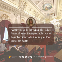 Asistimos a la Jornada de Salud Mental juvenil organizada por el Ayuntamiento de Cádiz y el Plan Local de Salud