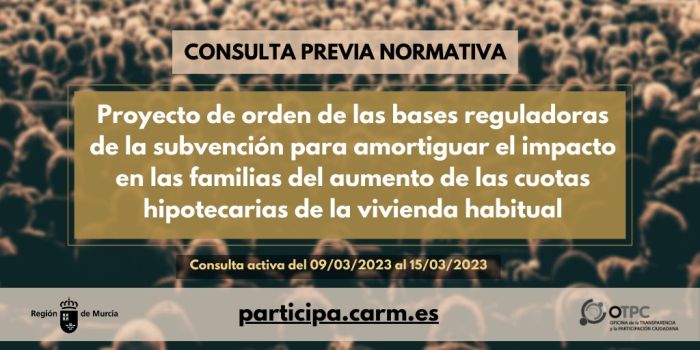 Consulta previa sobre el Proyecto de orden de las bases reguladoras de la subvención para amortiguar el impacto en las familias del aumento de las cuotas hipotecarias de la vivienda habitual