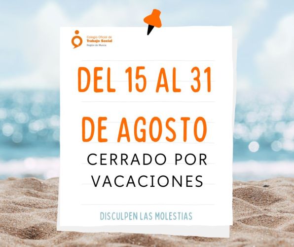 Del 15 al 31 de agosto cerrado por vacaciones
