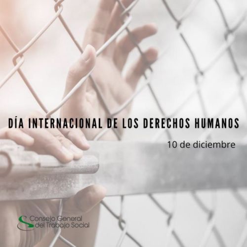 Declaración de los Derechos Humanos: se hace más necesario que nunca no perder el horizonte y hacer visible la importancia de lo Social, revalorizar su contenido y su función.