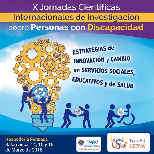 SALAMANCA. X Jornadas Científicas Internacionales de Investigación sobre Personas con Discapacidad.