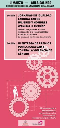 Salamanca. Jornada Igualdad laboral hombres y mujeres: realidad o ficción. 4 de marzo, 16 a 20 h. Aula Salinas. Edificio histórico.