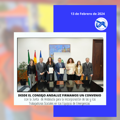 El Consejo Andaluz de Colegios de Trabajo Social firma un Convenio con la Junta de Andalucía para incorporar a los y las Trabajadoras Sociales en los Equipos de Emergencias