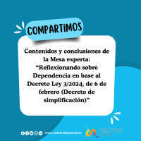 Contenidos y conclusiones de la Mesa experta: “Reflexionando sobre Dependencia en base al Decreto Ley 3/2024, de 6 de febrero (Decreto de simplificación)”