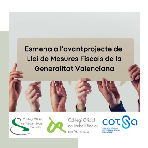 Els col·legis valencians de Treball Social demanen esmenar l'avantprojecte de Llei de Mesures Fiscals de la Generalitat perquè suposa un “retrocés de drets per a les persones més vulnerables”