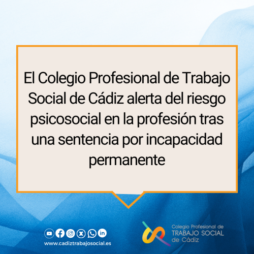 El Colegio Profesional de Trabajo Social de Cádiz alerta del riesgo psicosocial en la profesión tras una sentencia por incapacidad permanente