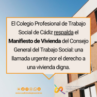 El Colegio Profesional de Trabajo Social de Cádiz respalda el Manifiesto de Vivienda del Consejo General del Trabajo Social: una llamada urgente por el derecho a una vivienda digna