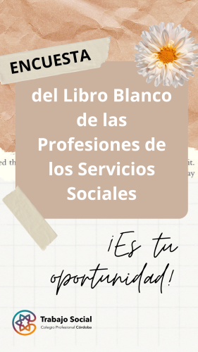 PARTICIPA EN LA ENCUESTA DEL LIBRO BLANCO DE LAS PROFESIONES DE LOS SERVICIOS SOCIALES
