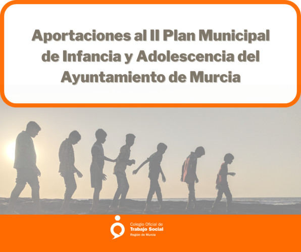 El Colegio presenta aportaciones al II Plan Municipal de Infancia y Adolescencia del Ayuntamiento de Murcia