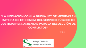 LA MEDIACIÓN CON LA NUEVA LEY DE MEDIDAS EN MATERIA DE EFICIENCIA DEL SERVICIO PÚBLICO DE JUSTICIA: HERRAMIENTAS PARA LA RESOLUCIÓN DE CONFLICTOS" 